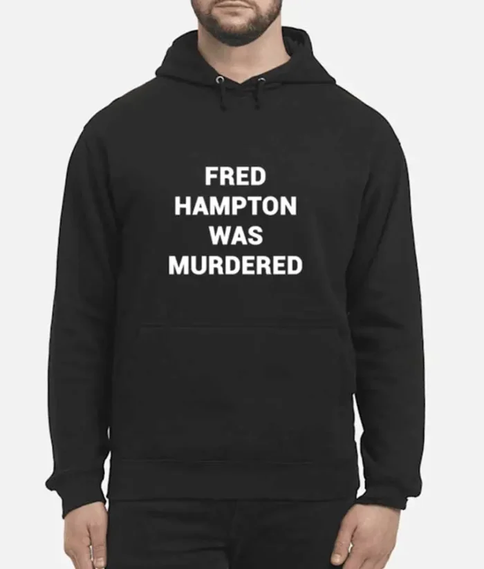 You People Akbar Fred Hampton Was Murdered Hoodie - Image 4