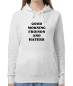 The Real Housewives of Orange County Emily Simpson Good Morning Friends and Haters Hoodie - Image 4